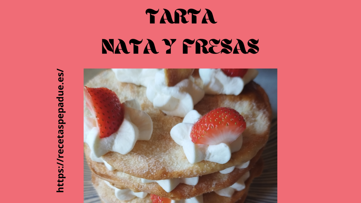 TARTA NATA Y FRESA CON TORTA DE ACEITE